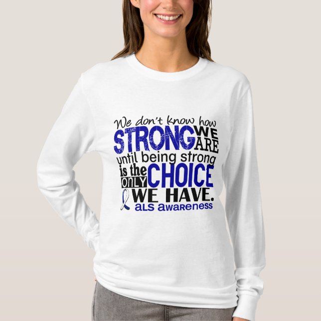 ALS, wie stark wir sind T-Shirt (Vorderseite)