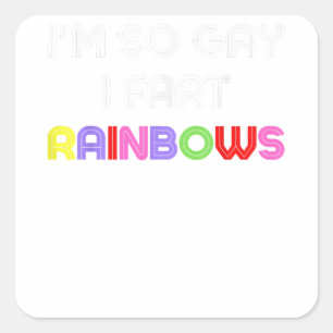 Also Gay, ich Furz Rainbows - Funny Gay Humor Quadratischer Aufkleber