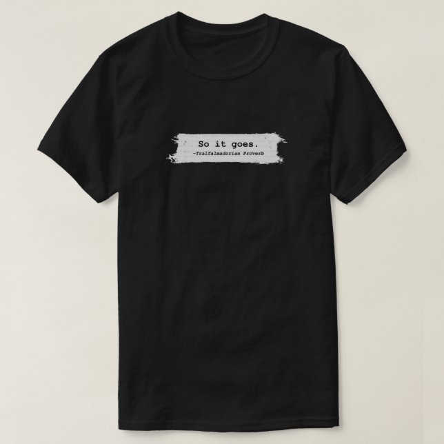 Also geht es nach Kurt Vonnegut T-Shirt (Design vorne)