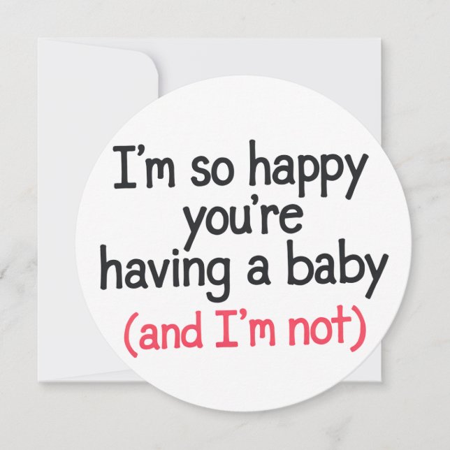 Also glücklich, dass du ein Baby hast und ich bin  Einladung (Vorderseite)