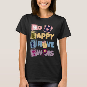 Also glücklich, dass ich Zwillinge habe T-Shirt