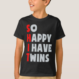 Also glücklich, ich habe zwei Funny Parent Twin Ma T-Shirt