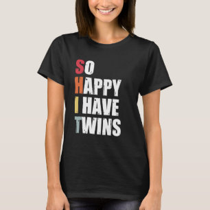 Also glücklich, ich habe Zwillinge Funny Twin Vate T-Shirt