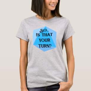 Also...ist das deine Runde? Dungeons Dragons T-Shi T-Shirt