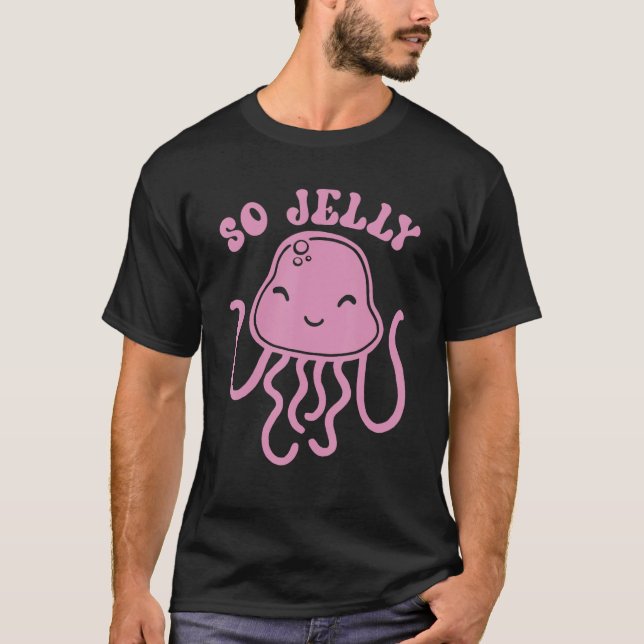 Also Jelly Sea Jellies Jellyfish T-Shirt (Vorderseite)