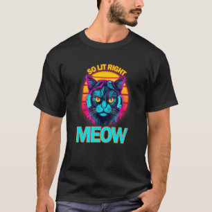 Also Lit rechts Meow EDM Techno DJ Rave Party Fest T-Shirt