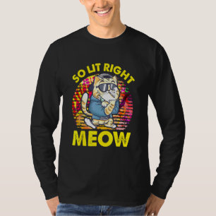 Also Lit Right Meow Party Festival Chat T-Shirt