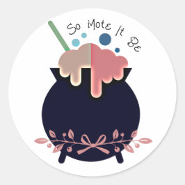 Also, Mote It Be Cauldron Rosa Zauberaufkleber Runder Aufkleber