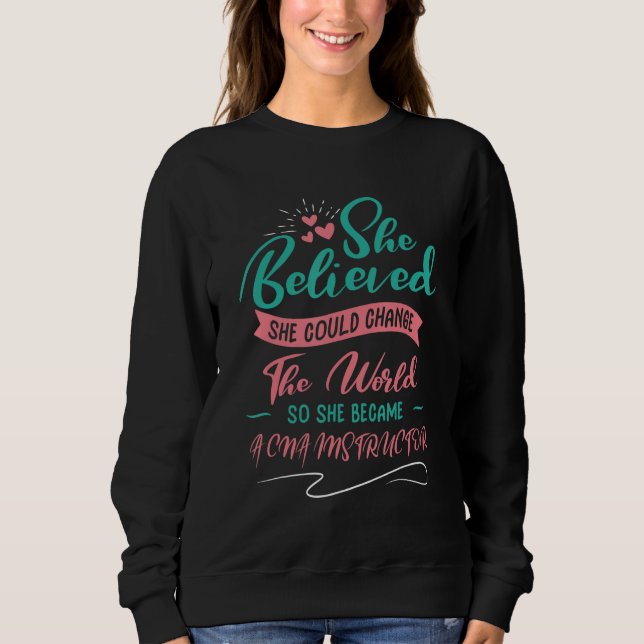 Also wurde sie eine CNA-Lehrerin 1 Sweatshirt (Vorderseite)