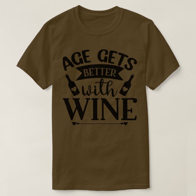 Alt Besser bei Wein Sprichwort 1 T-Shirt (Design vorne)