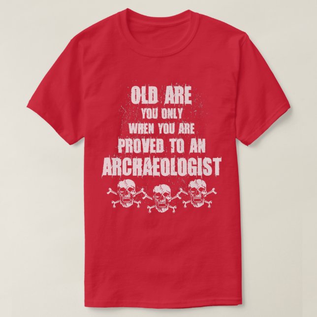 Alt bist du, als du einem Skelett bewiesen hast  T-Shirt (Design vorne)