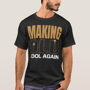 Alt Cool machen wieder antiquieren T-Shirt
