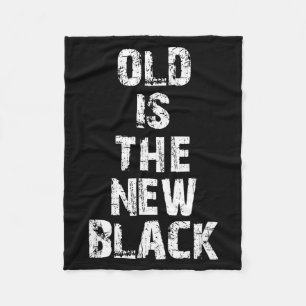 Alt ist das neue Schwarz Lustiger Geburtstag für ä Fleecedecke