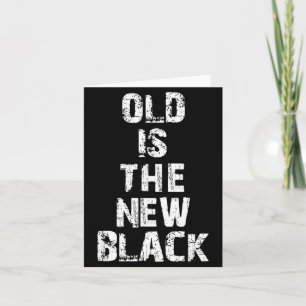 Alt ist das neue Schwarz Lustiger Geburtstag für ä Karte