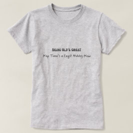 Alt sein ist groß T-Shirt