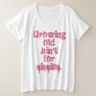 Alte Ain nicht für Sissies Pink Letters Große Größe T-Shirt