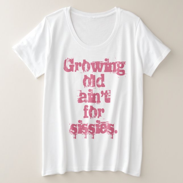 Alte Ain nicht für Sissies Pink Letters Große Größe T-Shirt (Design vorne)