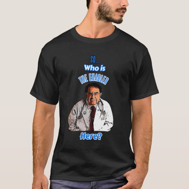 Alte Dr. sagt also, wer hier befähigt, jetzt Diät  T-Shirt (Vorderseite)