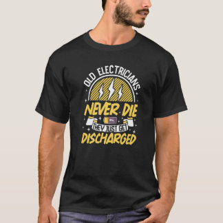 Alte Elektriker haben nie die, dass sie einfach en T-Shirt