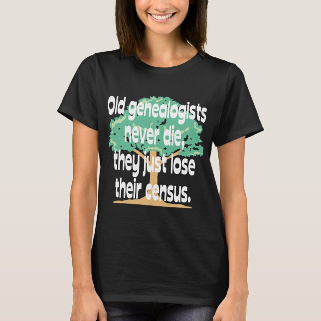 Alte Genealoge nie Die T-Shirt (Vorderseite)