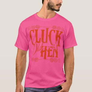 Alte Henne gackert T-Shirt