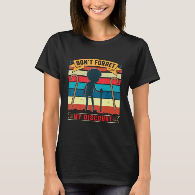 Alte Leute vergessen meinen Rabatt nicht 7 T-Shirt (Vorderseite)
