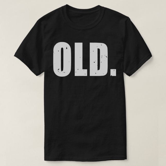 Alte Männer Funny Idea zum Geburtstag T-Shirt (Design vorne)