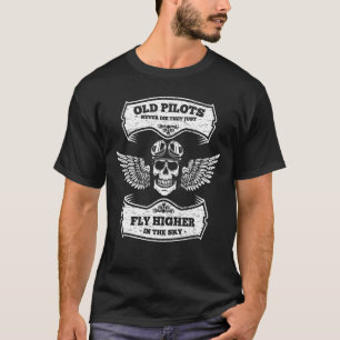 ALTE PILOTEN DIE SIE NIE NUR HÖHER IN DEN S T-Shirt