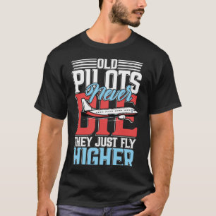 Alte Piloten haben nie die, dass sie einfach flieg T-Shirt