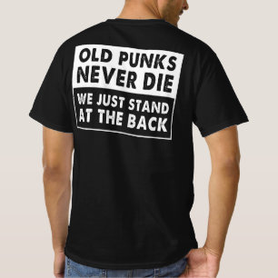 Alte Punks haben nie Die, dass wir nur auf der Rü T-Shirt