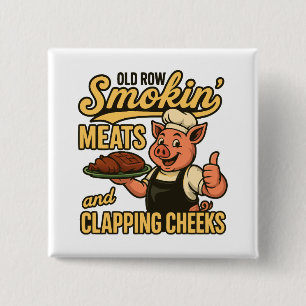 Alte Row Smokin Fleisch und Klatschen Wangen Button