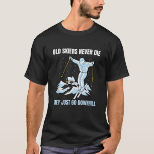 Alte Skifahrer sterben nie, sie gehen einfach berg T-Shirt