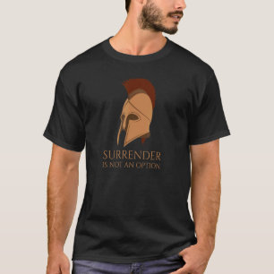Alte Spartan-Helm-Kapitulation ist keine Option T-Shirt