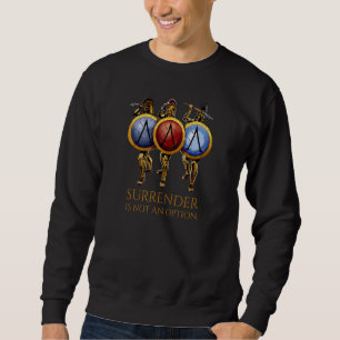 Alte Spartanische Krieger   Aufgeben Ist Keine Wah Sweatshirt