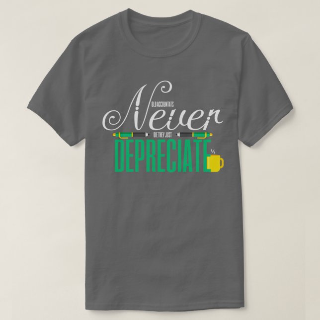 Alte Wirtschaftsprüfer haben sie nie Die, einfach  T-Shirt (Design vorne)