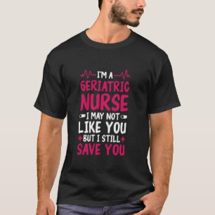 Altenpfleger nicht wie Sie Design für Geriatrie  T-Shirt