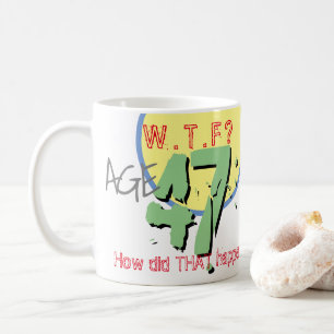 Alter 47. WACHSTUM? Wie ist das passiert? Tasse