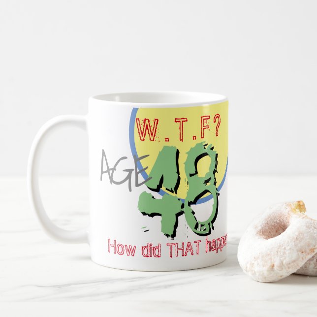 Alter 48. WACHSTUM? Wie ist das passiert? 48. Gebu Kaffeetasse (Mit Donut)
