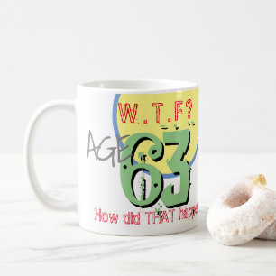 Alter 63. WACHSTUM? Wie ist das passiert? Tasse