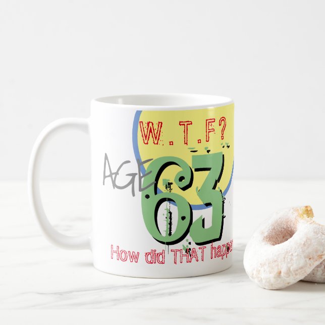 Alter 63. WACHSTUM? Wie ist das passiert? Tasse (Mit Donut)