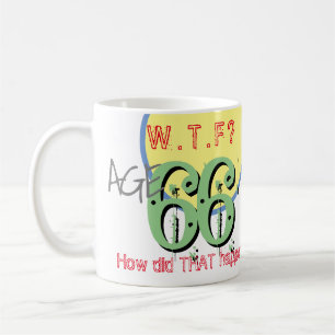 Alter 66. Was zum Teufel? Wie ist DAS passiert! Ka Kaffeetasse