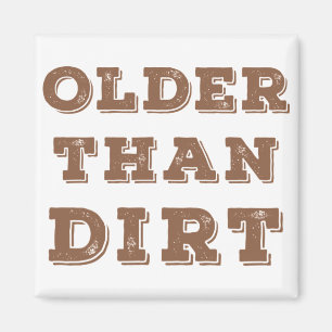 Älter als Dirt Magnet