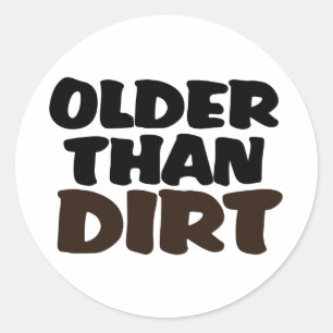 Älter als Dirt Runder Aufkleber