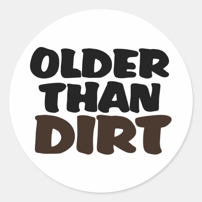 Älter als Dirt Runder Aufkleber (Vorderseite)