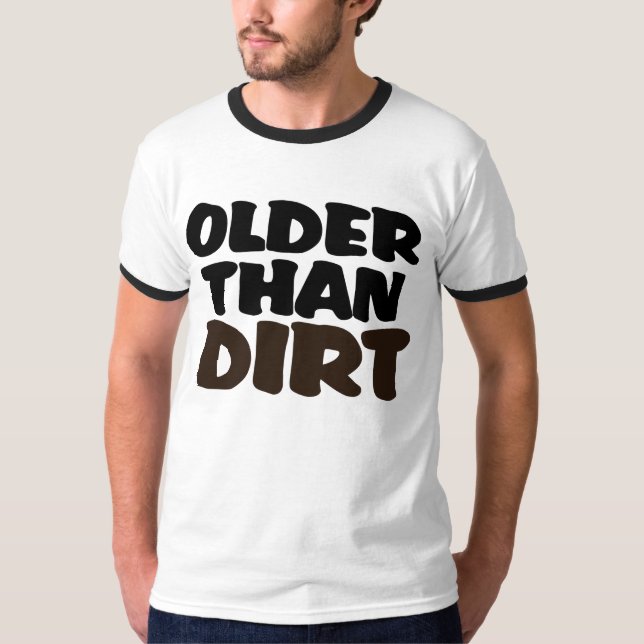 Älter als Dirt T-Shirt (Vorderseite)