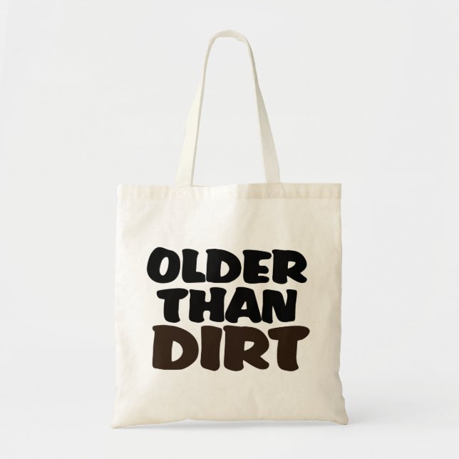 Älter als Dirt Tragetasche (Vorne)
