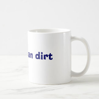 Älter als Schmutz Kaffeetasse
