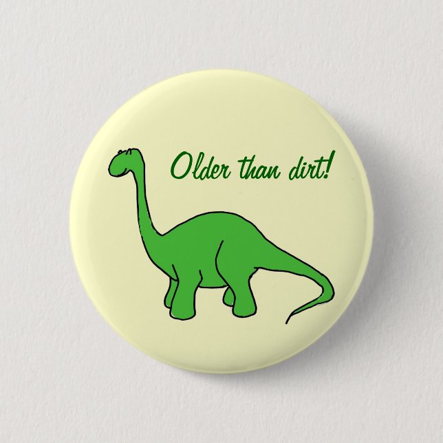 Älter als Schmutz! Knopf Button (Vorderseite)