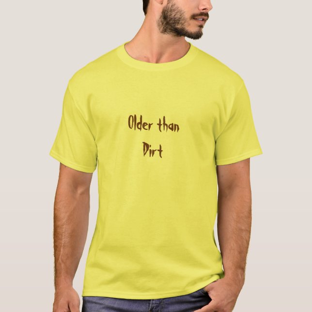 Älter als Schmutz T-Shirt (Vorderseite)