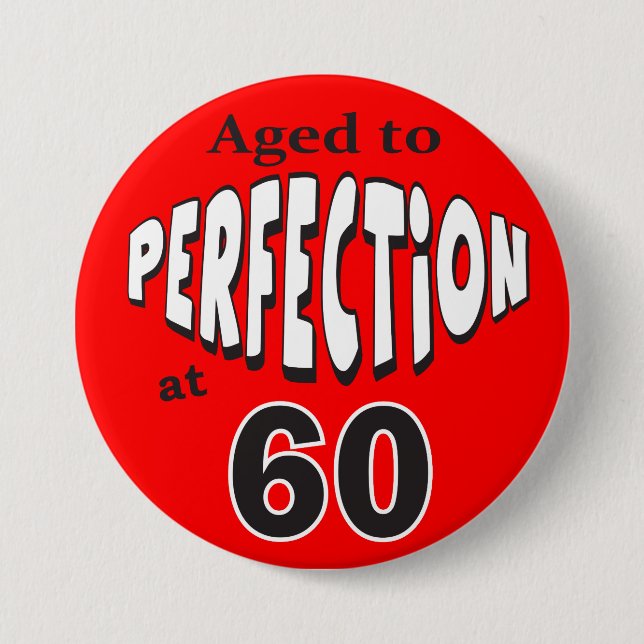 Alter bis Perfektion bei 60 | 60. Geburtstag Button (Vorderseite)
